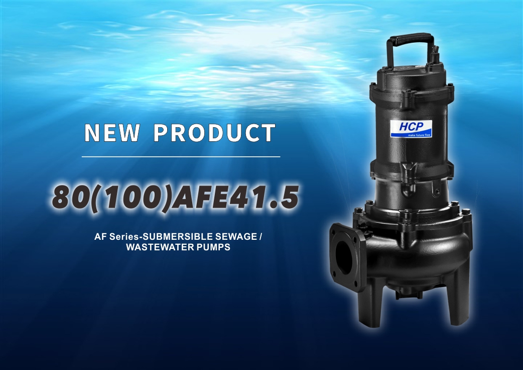 [New Product Launch] 80(100)AFE41.5 Submersible Sewage / Wastewater Pumps